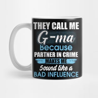 They Call Me g-ma Because Partner In Crime Mug